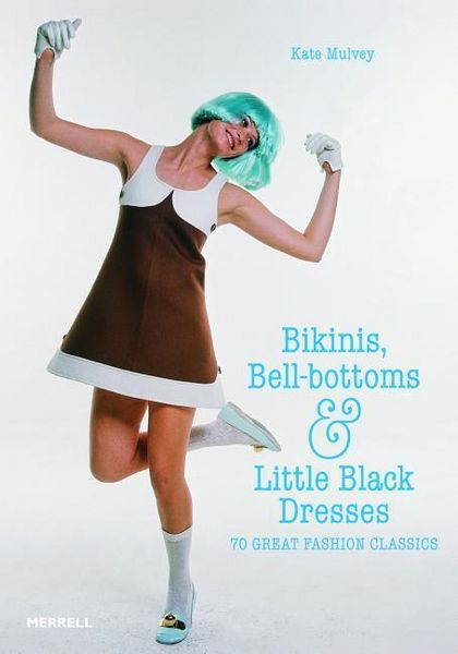 Produktbild: Bikinis, Bell-Bottoms and Little Black Dresses