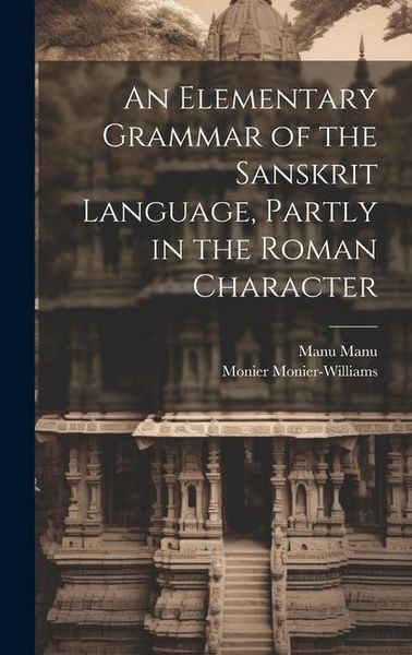 Produktbild: An Elementary Grammar of the Sanskrit Language, Partly in the Roman Character
