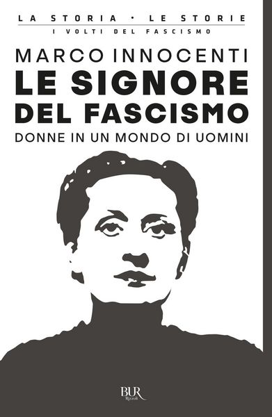 Produktbild: Le signore del fascismo. Donne in un mondo di uomini