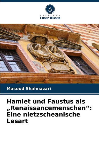 Produktbild: Hamlet und Faustus als "Renaissancemenschen": Eine nietzscheanische Lesart