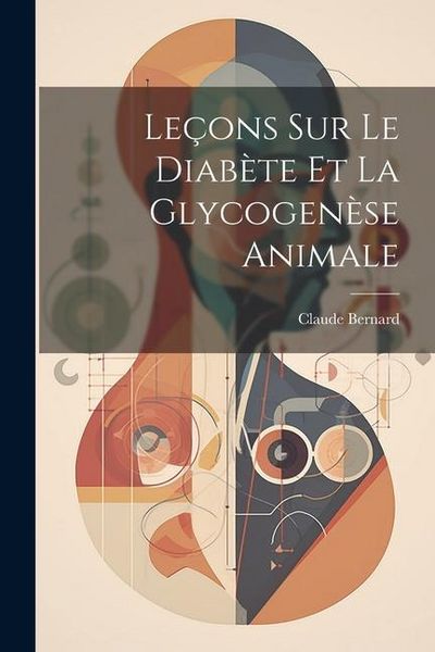 Produktbild: Le&ccedil;ons Sur Le Diab&egrave;te Et La Glycogen&egrave;se Animale