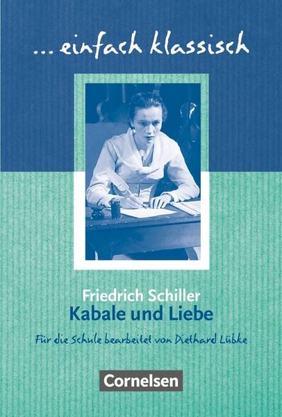 Kabale und Liebe - Schülerheft, Taschenbuch von Friedrich Schiller, Cornelsen Verlag