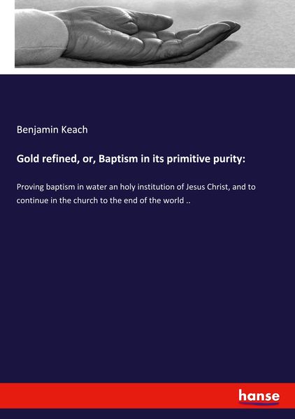 Produktbild: Gold refined, or, Baptism in its primitive purity: