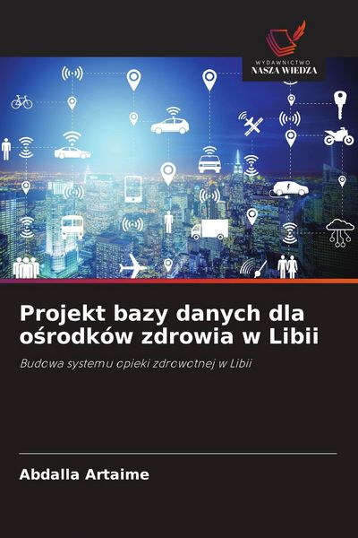 Produktbild: Projekt bazy danych dla o&iquest;rodk&oacute;w zdrowia w Libii