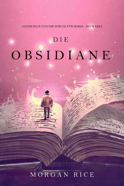 Die Obsidiane (Oliver Blue und die Schule für Seher - Buch Drei)