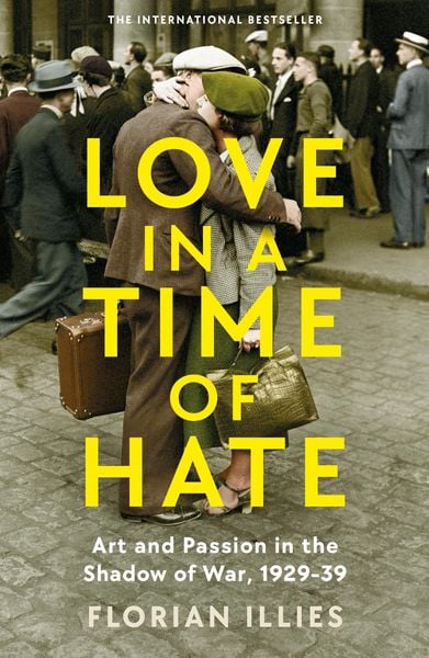 Produktbild: Illies, F: Love in a Time of Hate