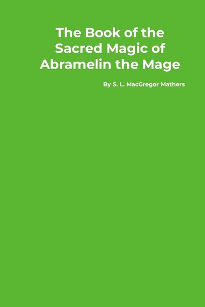 Produktbild: The Book of the Sacred Magic of Abramelin the Mage