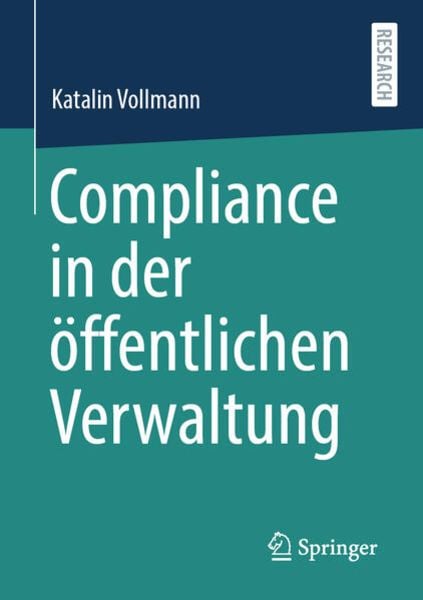 Compliance in der öffentlichen Verwaltung, Taschenbuch von Katalin Vollmann, Springer Fachmedien Wiesbaden GmbH, 9783658338787