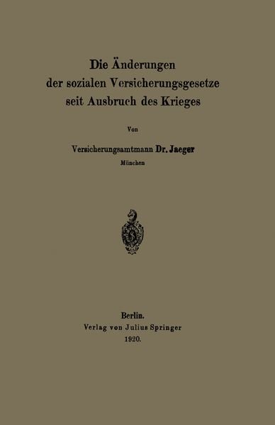 Produktbild: Die &Auml;nderungen der sozialen Versicherungsgesetze seit Ausbruch des Krieges
