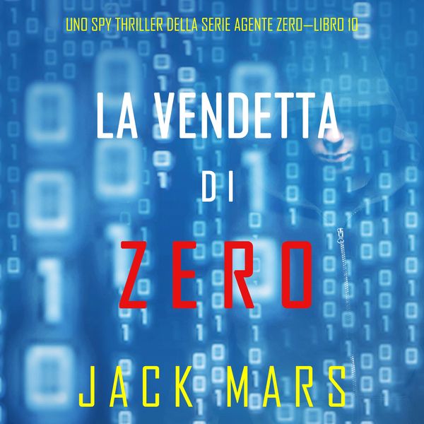 La Vendetta di Zero (Uno spy thriller della serie Agente Zero—Libro & 10) - Jack Mars, Audio, 9781094332796