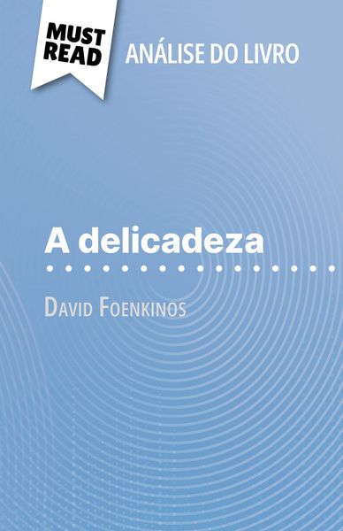 Produktbild: A delicadeza de David Foenkinos (An&aacute;lise do livro)