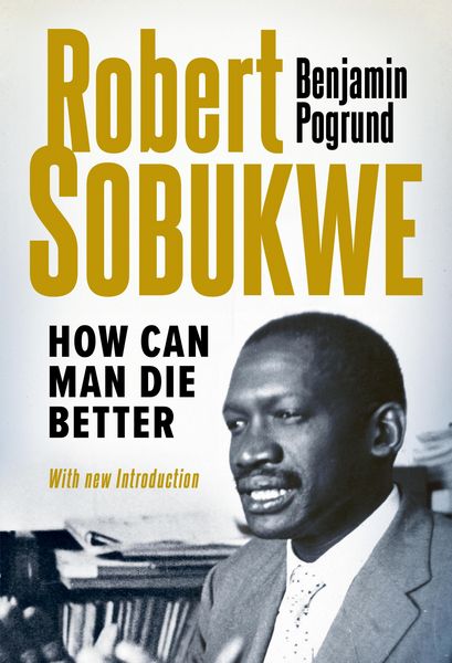 Produktbild: Robert Sobukwe - How can Man Die Better