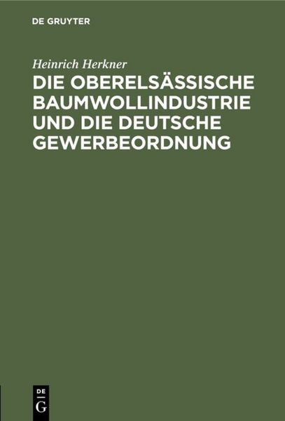 Produktbild: Die oberels&auml;ssische Baumwollindustrie und die deutsche Gewerbeordnung