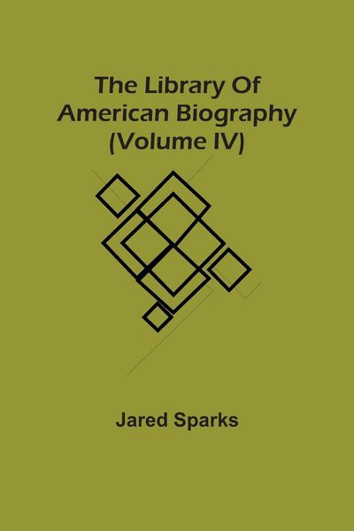 Produktbild: The Library Of American Biography (Volume Iv)