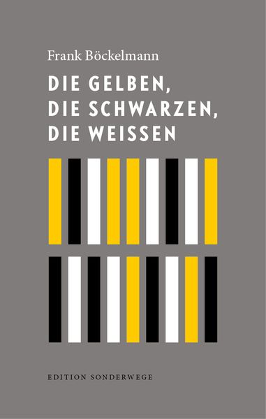 Produktbild: Die Gelben, die Schwarzen, die Wei&szlig;en
