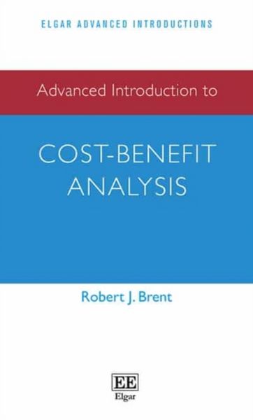 Produktbild: Brent, R:  Advanced Introduction to Cost-Benefit Analysis