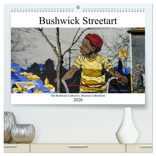 Produktbild: Bushwick Street Art (hochwertiger Premium Wandkalender 2026 DIN A2 quer), Kunstdruck in Hochglanz