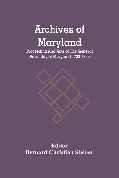 Produktbild: Archives Of Maryland; Proceeding And Acts Of The General Assembly Of Maryland 1733-1736