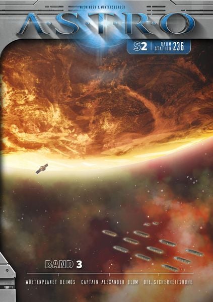 Produktbild: ASTRO S2 - Band 3: W&uuml;stenplanet Deimos, Captain Alexander Blum, Die Sicherheitsruhe