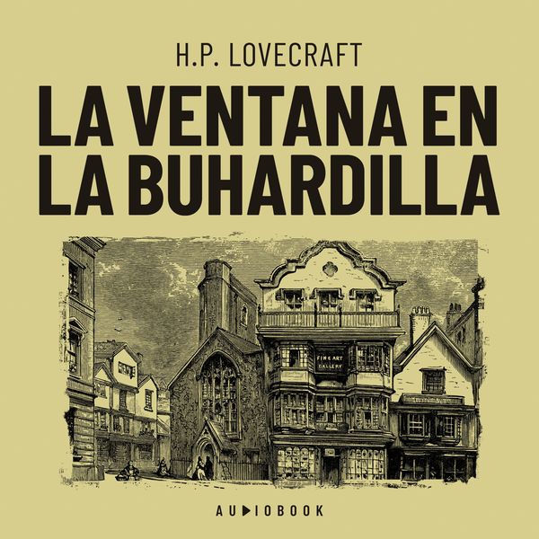 La ventana en la buhardilla - Howard Ph. Lovecraft, Audio, 4066004669519