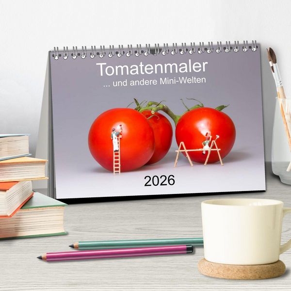 Produktbild: Tomatenmaler ... und andere Mini-Welten (Tischkalender 2026 DIN A5 quer), CALVENDO Monatskalender
