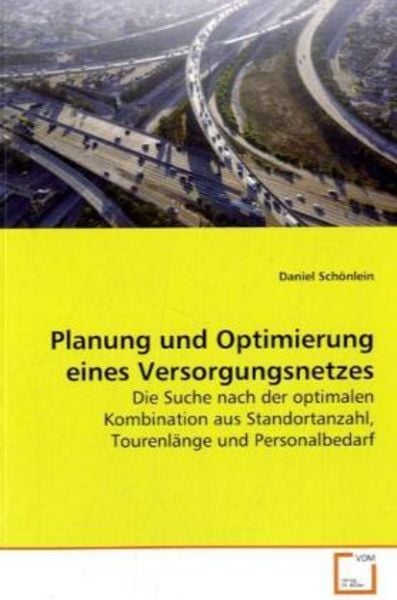Schönlein, D: Planung und Optimierung eines Versorgungsnetze, Taschenbuch von Daniel Schönlein, VDM, 9783639112320