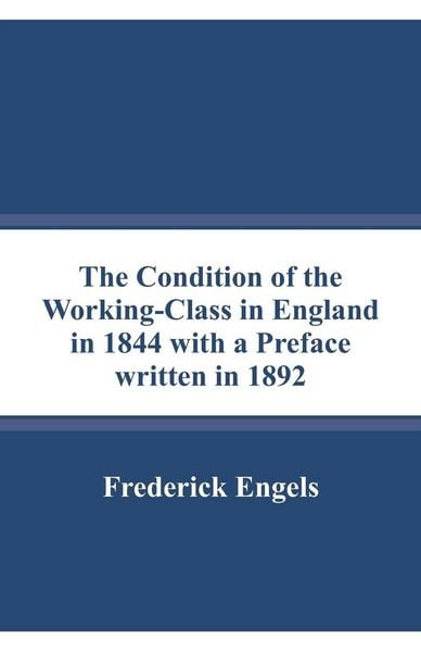 Produktbild: The Condition of the Working-Class in England in 1844 with a Preface written in 1892