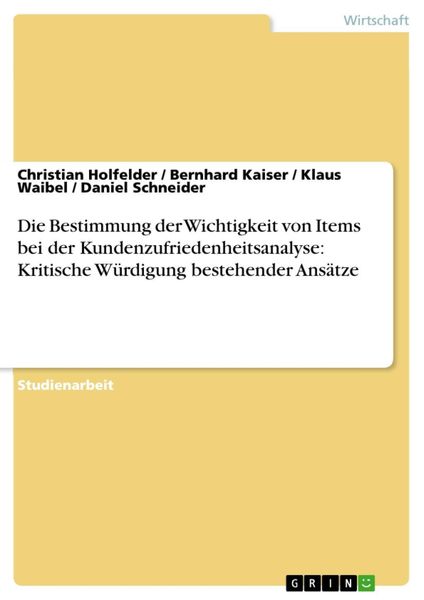 Produktbild: Die Bestimmung der Wichtigkeit von Items bei der Kundenzufriedenheitsanalyse: Kritische W&uuml;rdigung bestehender Ans&auml;tze
