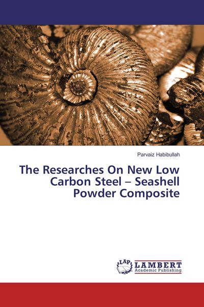 Produktbild: The Researches On New Low Carbon Steel - Seashell Powder Composite
