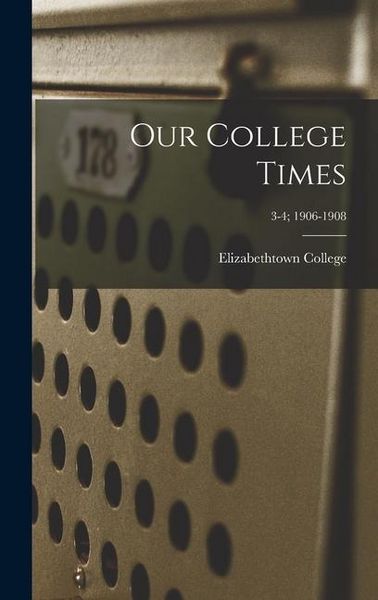 Produktbild: Our College Times; 3-4; 1906-1908