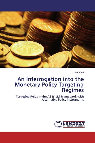 Produktbild: An Interrogation into the Monetary Policy Targeting Regimes