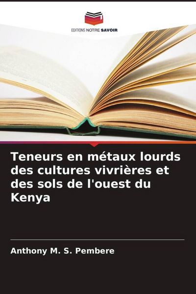 Produktbild: Teneurs en m&eacute;taux lourds des cultures vivri&egrave;res et des sols de l'ouest du Kenya