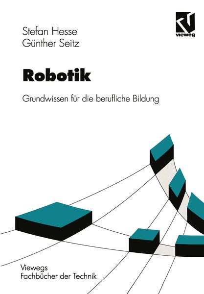 Robotik, Taschenbuch von Stefan Hesse , Günther Seitz, Vieweg & Teubner, 9783528049515