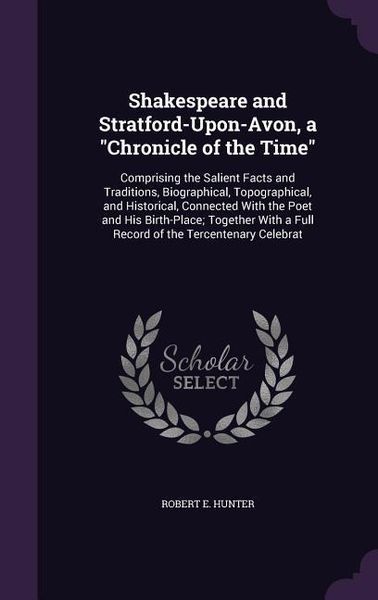 Produktbild: Shakespeare and Stratford-Upon-Avon, a "Chronicle of the Time"