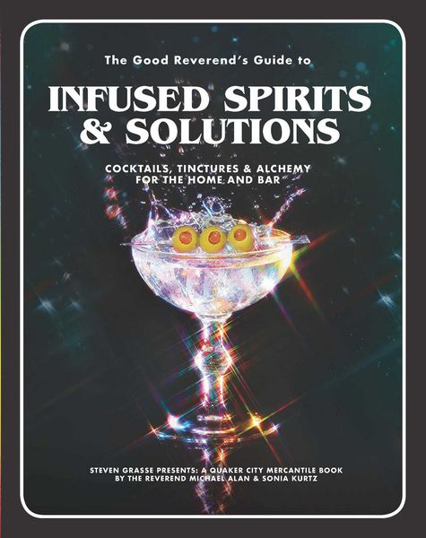 Produktbild: The Good Reverend's Guide to Infused Spirits