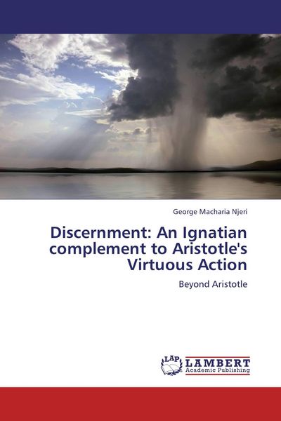 Produktbild: Discernment: An Ignatian complement to Aristotle's Virtuous Action