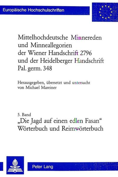 Produktbild: Mittelhochdeutsche Minnereden und Minneallegorien der Wiener Handschrift 2796 und der Heidelberger Handschrift Pal. germ. 348