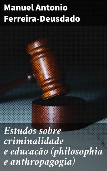 Produktbild: Estudos sobre criminalidade e educa&ccedil;&atilde;o (philosophia e anthropagogia)