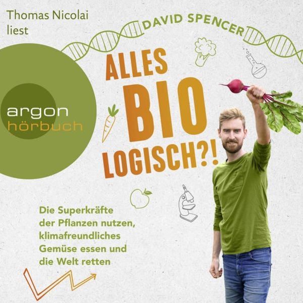 Alles bio - logisch?! - David Spencer, Audio, 9783732458462