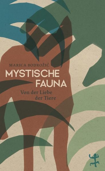Mystische Fauna, Gebundene Ausgabe von Marica Bodrožić, Matthes & Seitz, 978-3-7518-0951-1