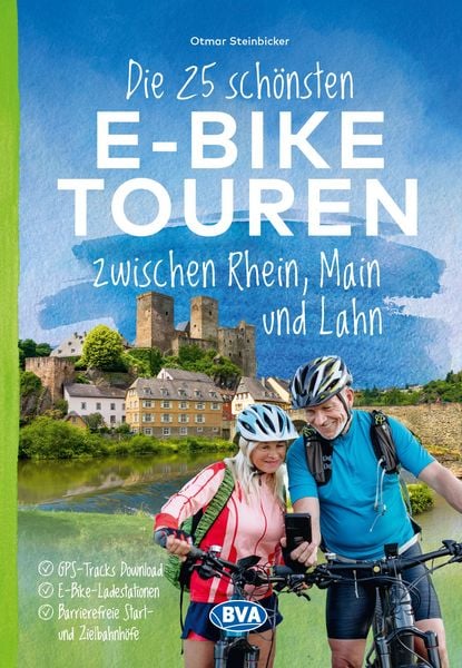 BVA Die 25 schönsten E-Bike Touren zwischen Rhein, Main und Lahn, Taschenbuch von Otmar Steinbicker, Kompass-Karten, 978-3-96990-212-7