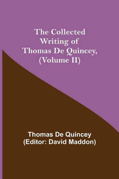 Produktbild: The Collected Writing of Thomas De Quincey, (Volume II)