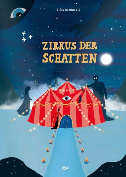 Zirkus der Schatten, Gebundene Ausgabe von Lidia Branković, Hatje Cantz Verlag, 9783775758765
