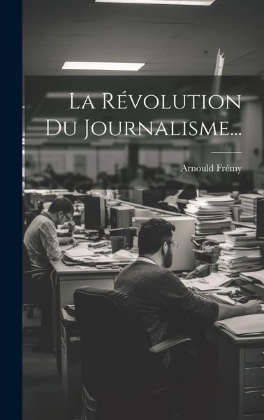 Produktbild: La R&eacute;volution Du Journalisme...