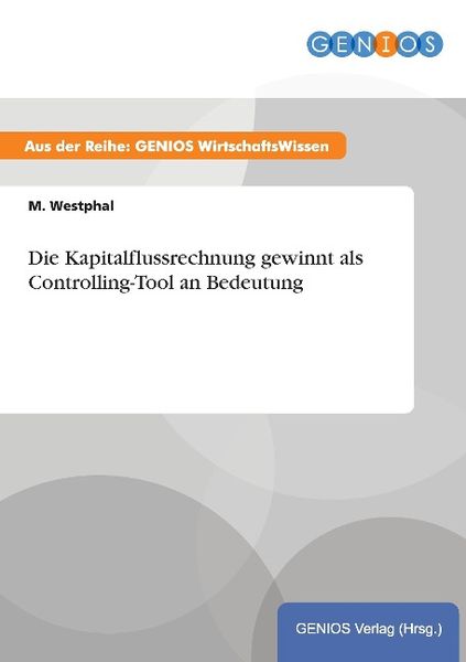 Produktbild: Die Kapitalflussrechnung gewinnt als Controlling-Tool an Bedeutung