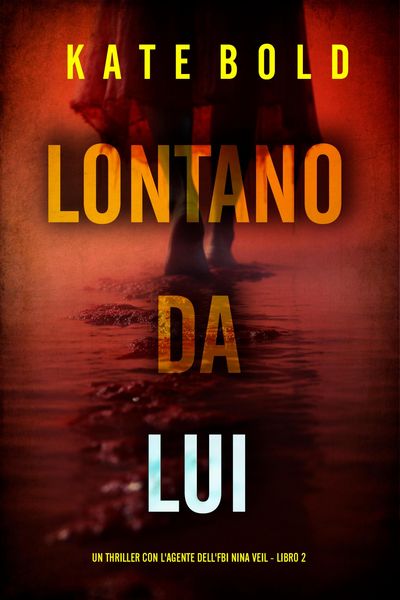 Produktbild: Lontano Da Lui (Un thriller con l'agente dell'FBI Nina Veil - Libro 2)