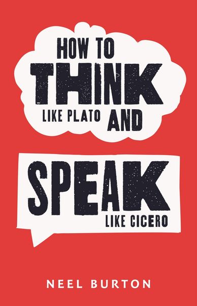 Produktbild: How to Think Like Plato and Speak Like Cicero (Ancient Wisdom, #6)