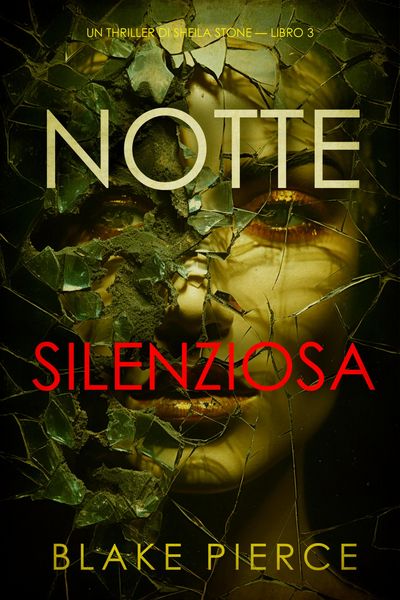 Produktbild: Notte silenziosa (Un thriller di Sheila Stone - Libro 3)