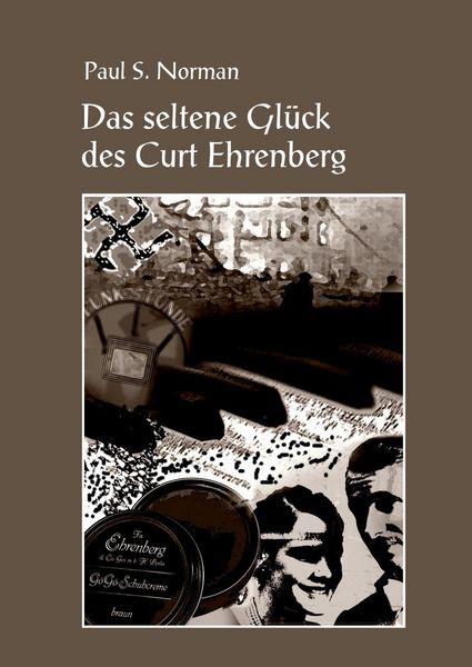 Produktbild: Das seltene Gl&uuml;ck des Curt Ehrenberg