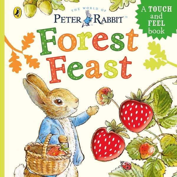 Peter Rabbit: Forest Feast, Gebundene Ausgabe von Beatrix Potter, Penguin Books Ltd, 978-0-241-71249-8